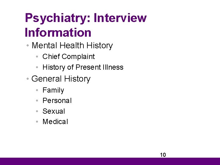 Psychiatry: Interview Information • Mental Health History • Chief Complaint • History of Present