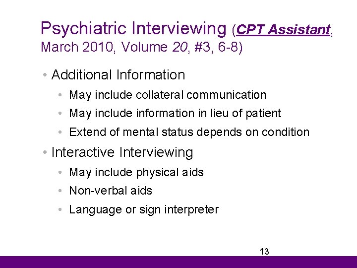 Psychiatric Interviewing (CPT Assistant, March 2010, Volume 20, #3, 6 -8) • Additional Information