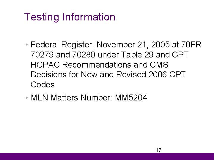 Testing Information • Federal Register, November 21, 2005 at 70 FR 70279 and 70280