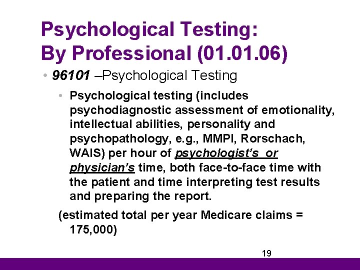 Psychological Testing: By Professional (01. 06) • 96101 –Psychological Testing • Psychological testing (includes