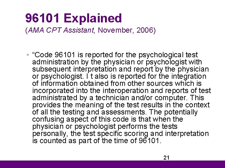 96101 Explained (AMA CPT Assistant, November, 2006) • “Code 96101 is reported for the