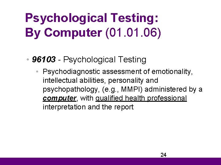 Psychological Testing: By Computer (01. 06) • 96103 - Psychological Testing • Psychodiagnostic assessment