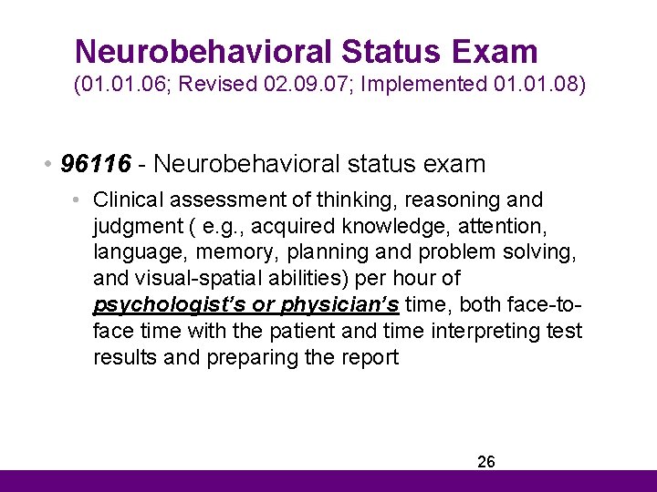 Neurobehavioral Status Exam (01. 06; Revised 02. 09. 07; Implemented 01. 08) • 96116