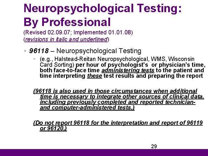 Neuropsychological Testing: By Professional (Revised 02. 09. 07; Implemented 01. 08) (revisions in italic