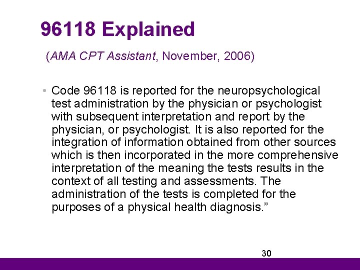 96118 Explained (AMA CPT Assistant, November, 2006) • Code 96118 is reported for the