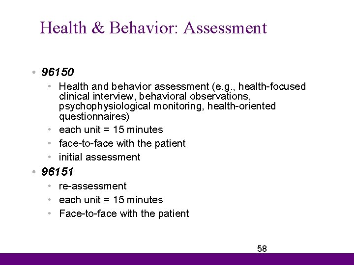 Health & Behavior: Assessment • 96150 • Health and behavior assessment (e. g. ,