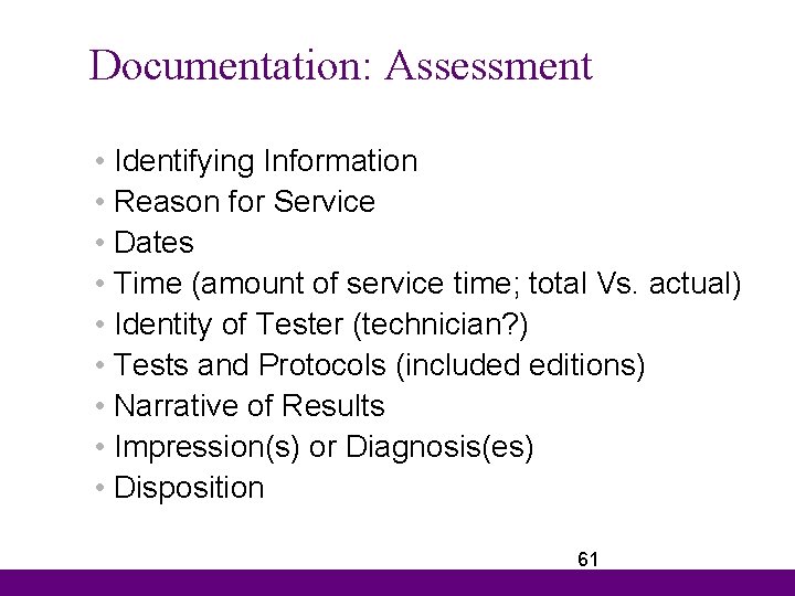 Documentation: Assessment • Identifying Information • Reason for Service • Dates • Time (amount