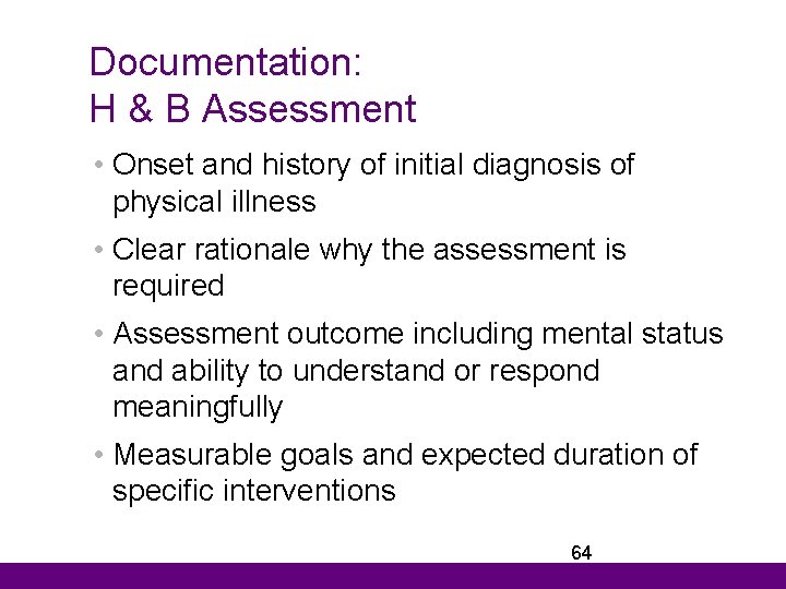 Documentation: H & B Assessment • Onset and history of initial diagnosis of physical