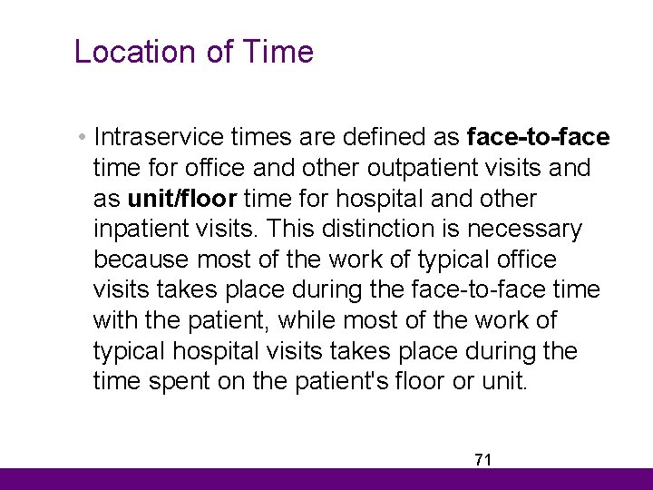 Location of Time • Intraservice times are defined as face-to-face time for office and