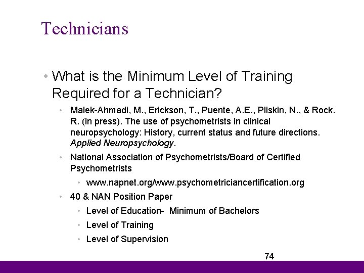 Technicians • What is the Minimum Level of Training Required for a Technician? •