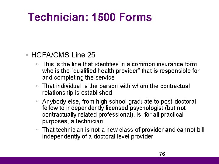  Technician: 1500 Forms • HCFA/CMS Line 25 • This is the line that