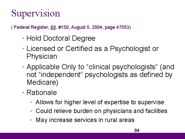 Supervision ( Federal Register, 69, #150, August 5, 2004, page 47553) • Hold Doctoral