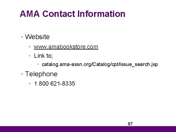 AMA Contact Information • Website • www. amabookstore. com • Link to; • catalog.