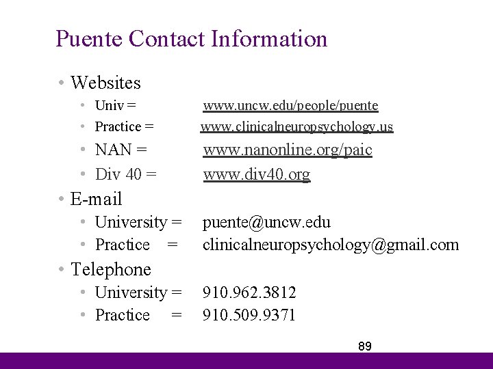 Puente Contact Information • Websites • Univ = • Practice = www. uncw. edu/people/puente