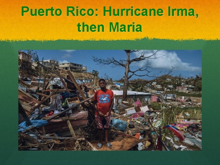 Puerto Rico: Hurricane Irma, then Maria 