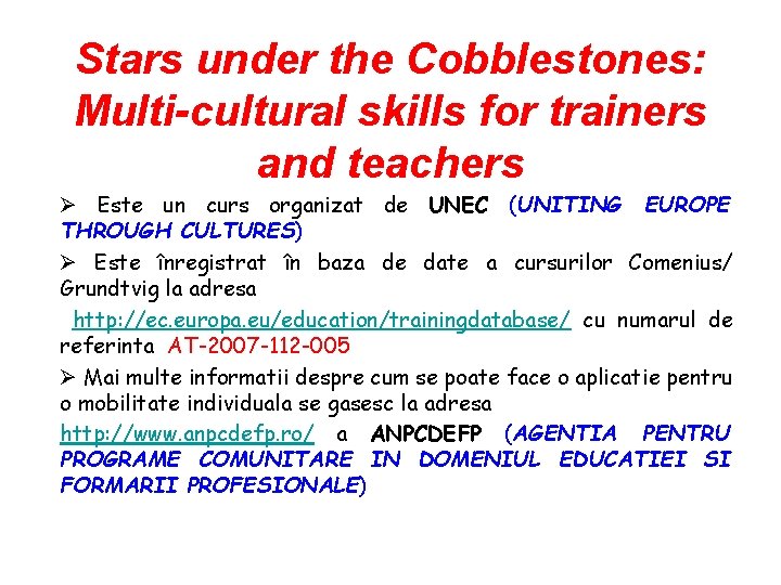 Stars under the Cobblestones: Multi-cultural skills for trainers and teachers Ø Este un curs