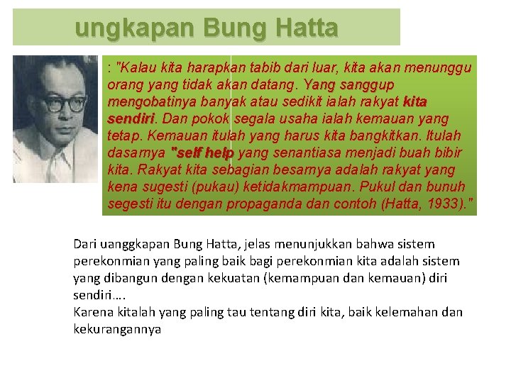 ungkapan Bung Hatta : "Kalau kita harapkan tabib dari luar, kita akan menunggu orang