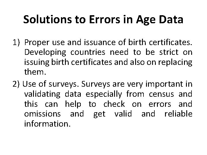 Solutions to Errors in Age Data 1) Proper use and issuance of birth certificates. Solutions to Errors in Age Data 1) Proper use and issuance of birth certificates.