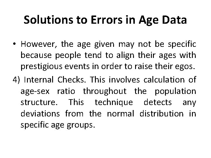 Solutions to Errors in Age Data • However, the age given may not be Solutions to Errors in Age Data • However, the age given may not be