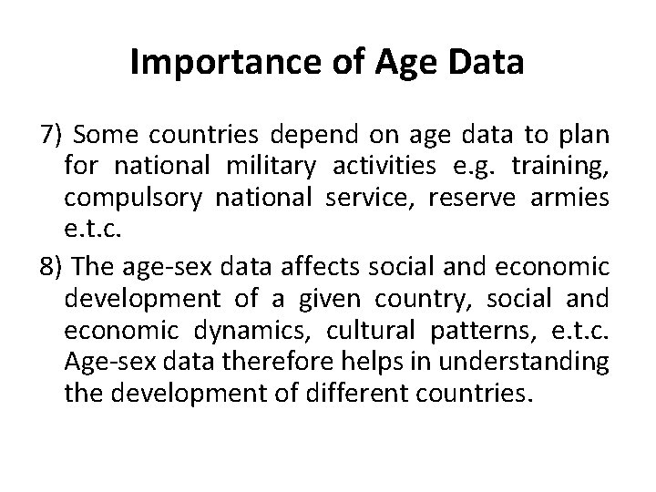 Importance of Age Data 7) Some countries depend on age data to plan for Importance of Age Data 7) Some countries depend on age data to plan for