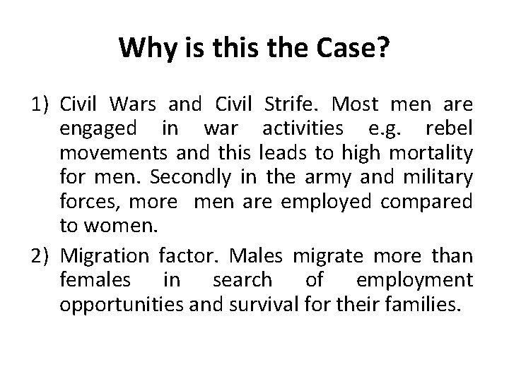 Why is the Case? 1) Civil Wars and Civil Strife. Most men are engaged Why is the Case? 1) Civil Wars and Civil Strife. Most men are engaged