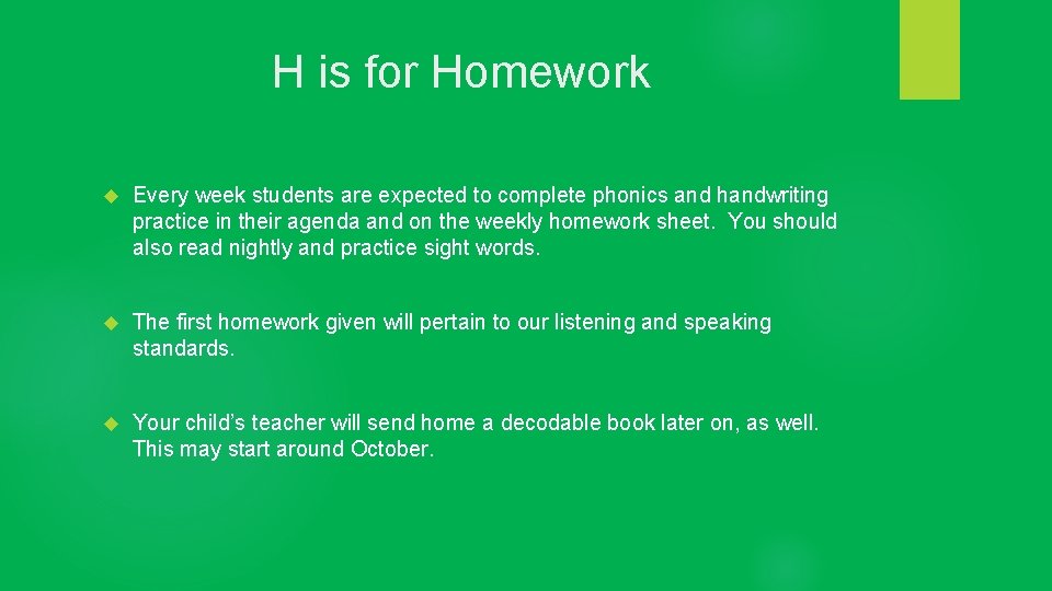 H is for Homework Every week students are expected to complete phonics and handwriting