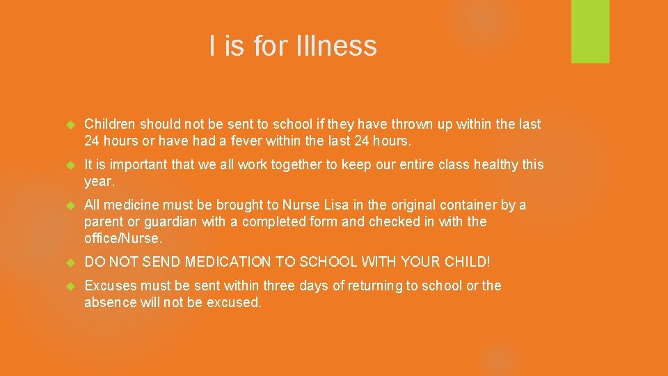 I is for Illness Children should not be sent to school if they have