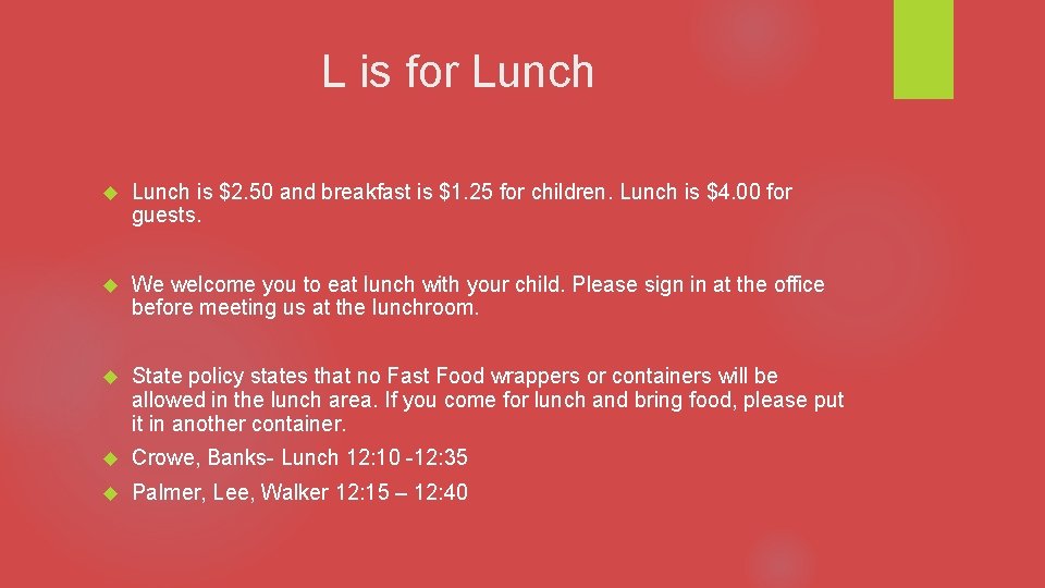 L is for Lunch is $2. 50 and breakfast is $1. 25 for children.