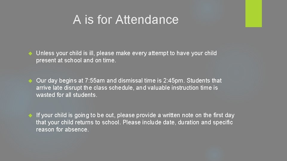 A is for Attendance Unless your child is ill, please make every attempt to
