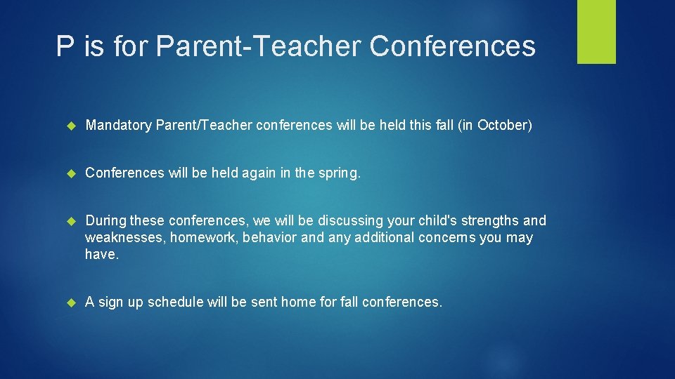 P is for Parent-Teacher Conferences Mandatory Parent/Teacher conferences will be held this fall (in