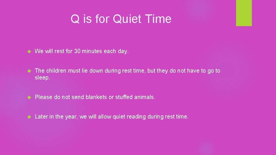 Q is for Quiet Time We will rest for 30 minutes each day. The