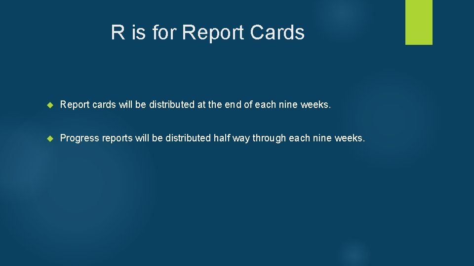 R is for Report Cards Report cards will be distributed at the end of