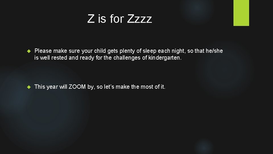 Z is for Zzzz Please make sure your child gets plenty of sleep each