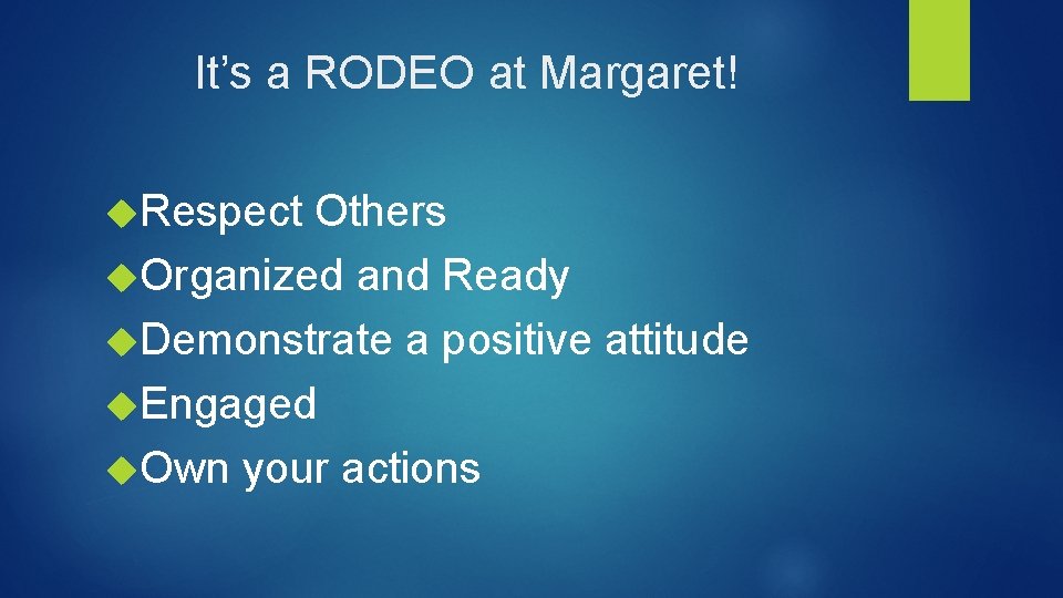 It’s a RODEO at Margaret! Respect Others Organized and Ready Demonstrate a positive attitude