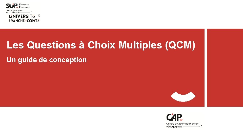 Les Questions à Choix Multiples (QCM) Un guide de conception 