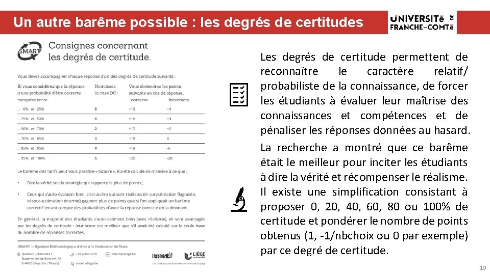 Un autre barême possible : les degrés de certitudes Les degrés de certitude permettent