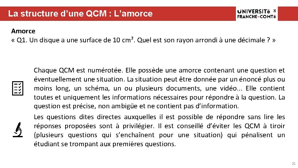 La structure d’une QCM : L’amorce Amorce « Q 1. Un disque a une