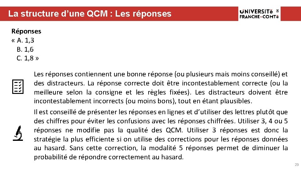 La structure d’une QCM : Les réponses Réponses « A. 1, 3 B. 1,