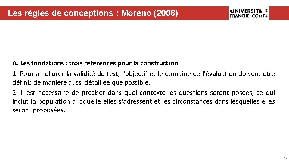 Les règles de conceptions : Moreno (2006) A. Les fondations : trois références pour