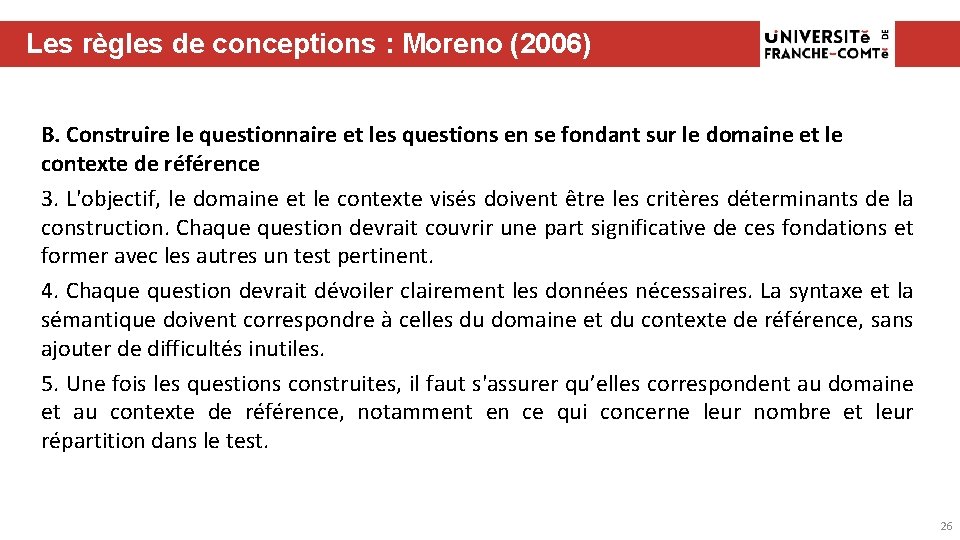 Les règles de conceptions : Moreno (2006) B. Construire le questionnaire et les questions