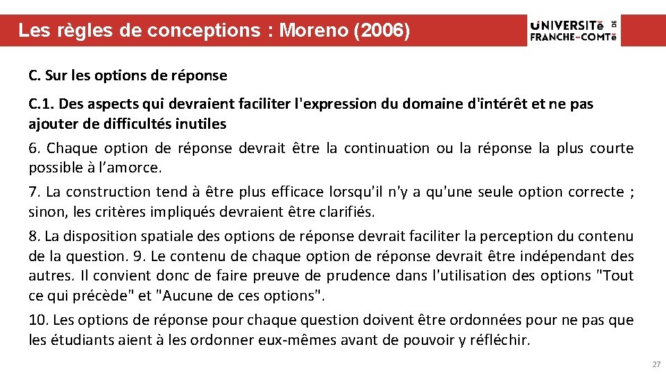 Les règles de conceptions : Moreno (2006) C. Sur les options de réponse C.