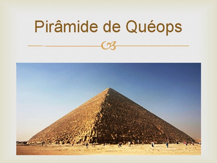 Pirâmide de Quéops 