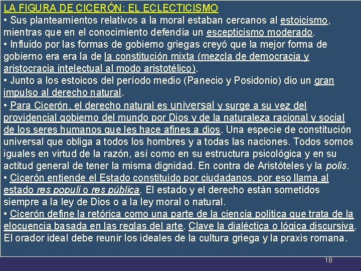 LA FIGURA DE CICERÓN: EL ECLECTICISMO • Sus planteamientos relativos a la moral estaban