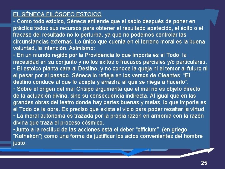 EL SÉNECA FILÓSOFO ESTOICO • Como todo estoico, Séneca entiende que el sabio después