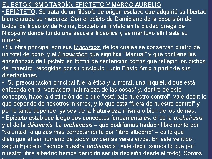 EL ESTOICISMO TARDÍO: EPICTETO Y MARCO AURELIO • EPICTETO. Se trata de un filósofo