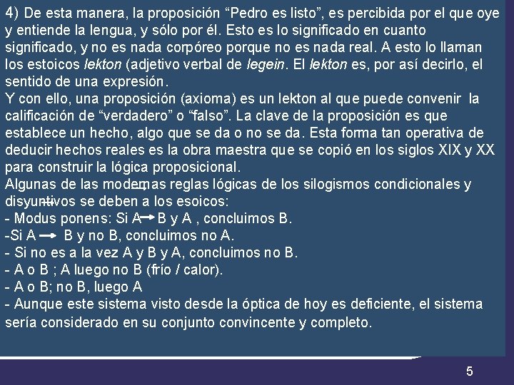 4) De esta manera, la proposición “Pedro es listo”, es percibida por el que