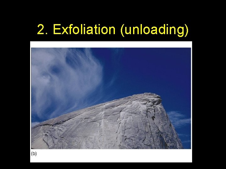 2. Exfoliation (unloading) 