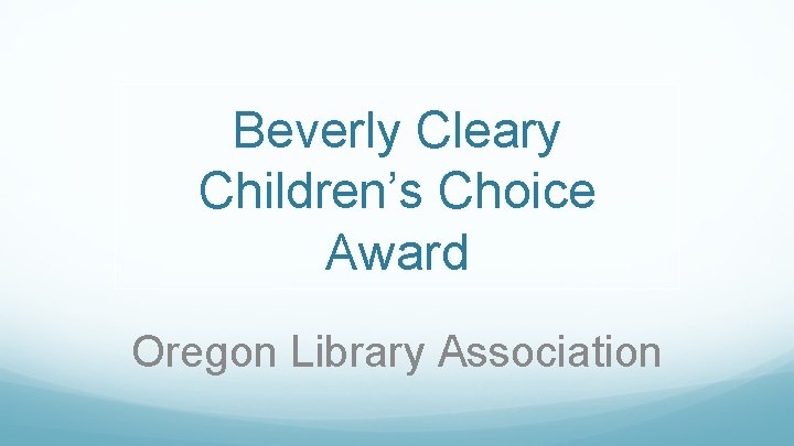 Beverly Cleary Children’s Choice Award Oregon Library Association 