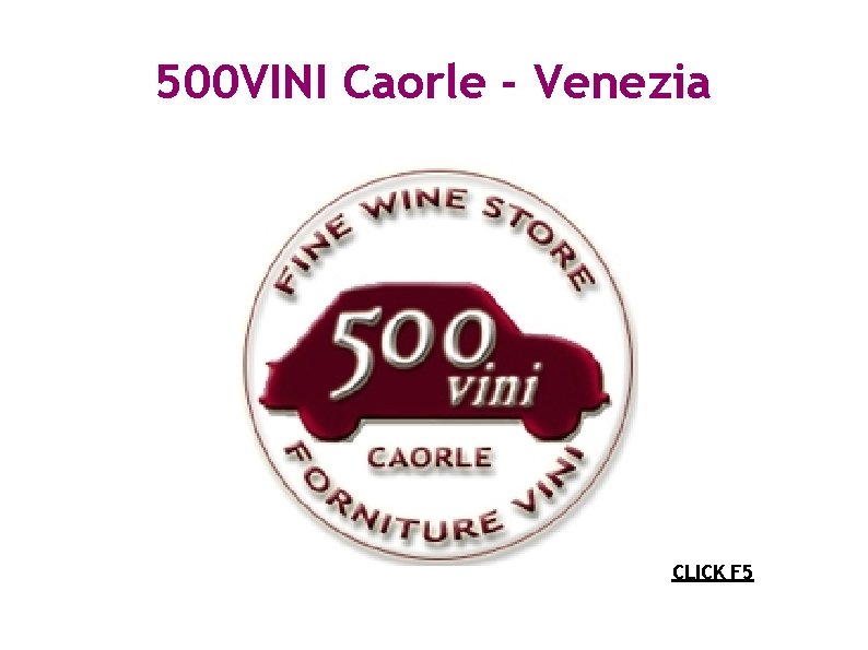 500 VINI Caorle - Venezia CLICK F 5 