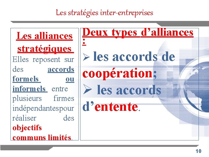 Les stratégies inter-entreprises types d’alliances Les alliances Deux : stratégiques Elles reposent sur Ø